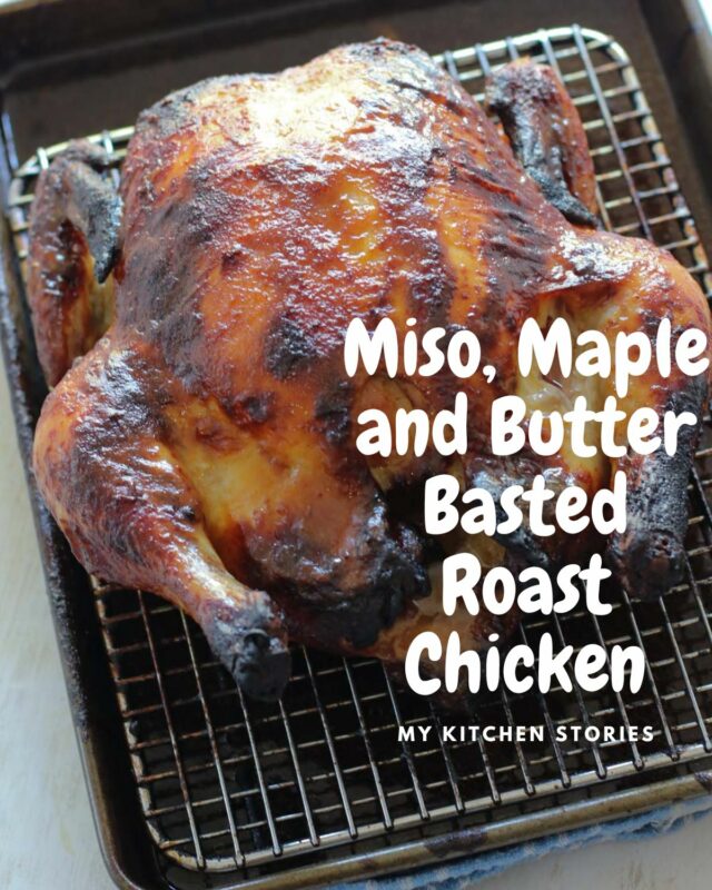 Dry brined, Maple, Miso Butter Basted roast chicken